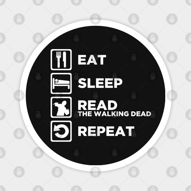 Eat Sleep READ THE WALKING DEAD Repeat Magnet by CursedRose